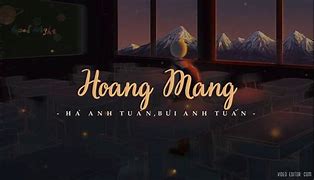 Lời Bài Hát Hoang Mang Bùi Anh Tuấn